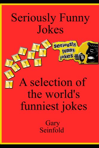 9781973160892: Seriously Funny Jokes: A selection of the world's funniest  jokes - Seinfold, Gary: 1973160897 - AbeBooks