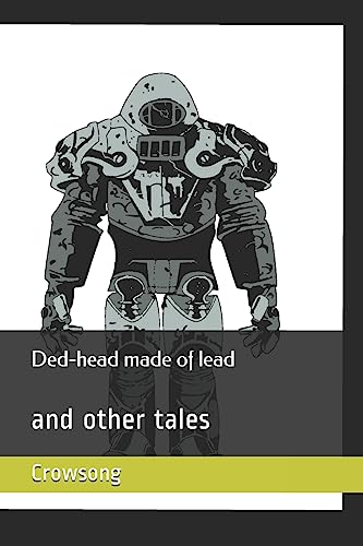 Imagen de archivo de Ded-head made of lead: and other tales a la venta por THE SAINT BOOKSTORE