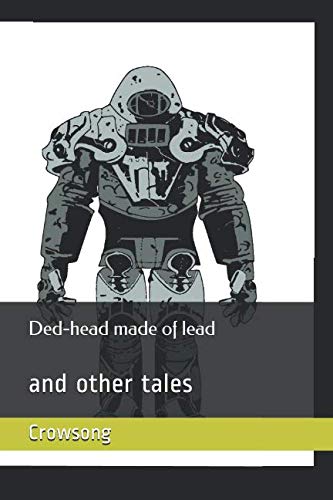 9781973168331: Ded-head made of lead: and other tales