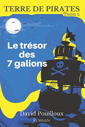 Beispielbild fr Terre de Pirates T2: Le trsor des 7 galions zum Verkauf von Revaluation Books