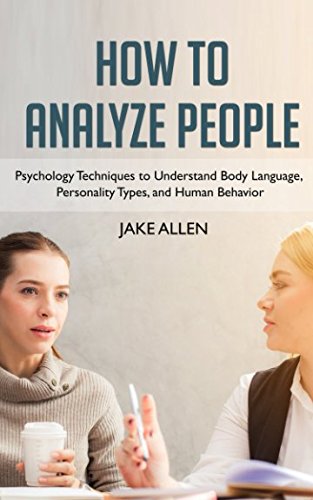 Imagen de archivo de How to Analyze People: Understanding Personality Types, Body Language, and Human Psychology a la venta por Revaluation Books