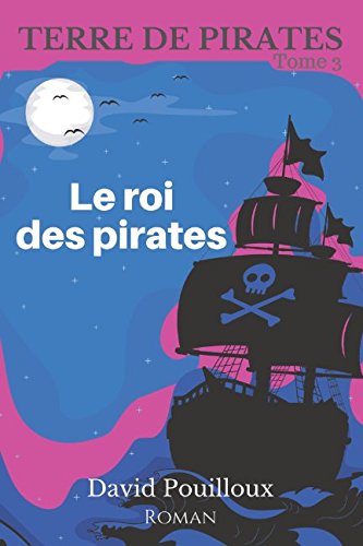 Beispielbild fr Terre de pirates: Le roi des pirates zum Verkauf von Revaluation Books