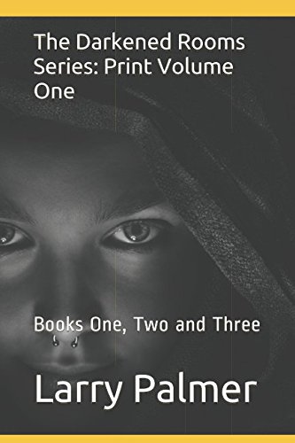 Stock image for The Darkened Rooms Series: Print Volume One: Books One, Two and Three for sale by Revaluation Books