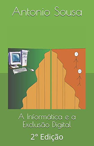 Stock image for A Informtica e a Excluso Digital: 2 Edio (Portuguese Edition) for sale by Lucky's Textbooks