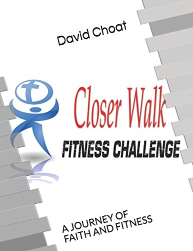 Stock image for CLOSER WALK FITNESS CHALLENGE: A JOURNEY OF FAITH AND FITNESS for sale by Revaluation Books