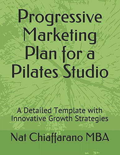 Imagen de archivo de Progressive Marketing Plan for a Pilates Studio: A Detailed Template with Innovative Growth Strategies a la venta por medimops