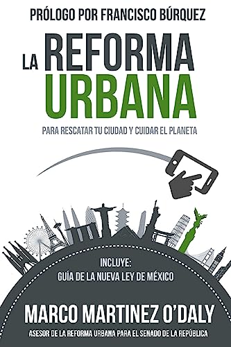 Imagen de archivo de La Reforma Urbana: Para Rescatar tu Ciudad y Cuidar el Planeta a la venta por THE SAINT BOOKSTORE