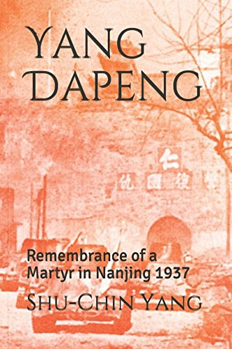 Imagen de archivo de Yang Dapeng: Remembrance of a Martyr in Nanjing 1937 a la venta por Revaluation Books