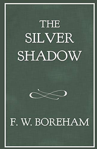 Imagen de archivo de The Silver Shadow (The F. W. Boreham Reprint Series) a la venta por Revaluation Books