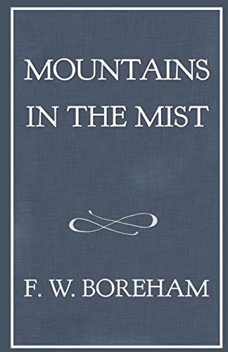 Imagen de archivo de Mountains in the Mist (The F. W. Boreham Reprint Series) a la venta por SecondSale