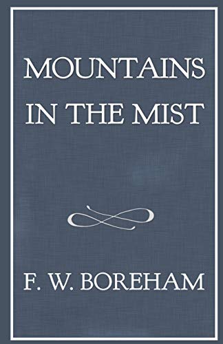 Stock image for Mountains in the Mist (The F. W. Boreham Reprint Series) for sale by SecondSale