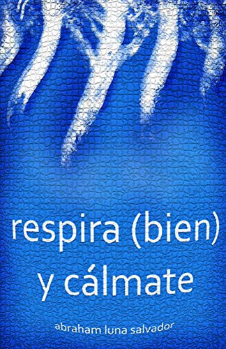 Imagen de archivo de Respira (bien) y clmate (Spanish Edition) a la venta por Lucky's Textbooks