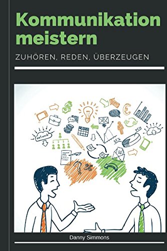 Stock image for Kommunikation meistern: Zuhoeren, Reden, Ueberzeugen for sale by Revaluation Books