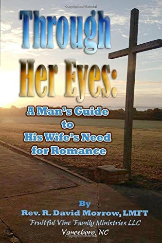 9781973217312: Through Her Eyes: A Man's Guide to His Wife's Need for Romance