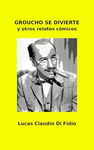 Stock image for GROUCHO SE DIVIERTE y otros relatos cmicos (Spanish Edition) for sale by Lucky's Textbooks