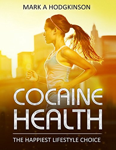 Beispielbild fr Cocaine Health: The Happiest Lifestyle Choice zum Verkauf von Revaluation Books
