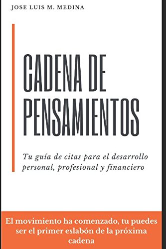 Imagen de archivo de Cadena de Pensamientos: Tu gua de citas para el desarrollo personal, profesional y financiero. El movimiento ha comenzado, tu puedes ser el primer eslabn de la prxima cadena. a la venta por Revaluation Books