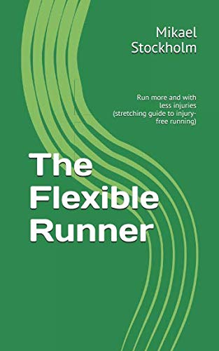 Beispielbild fr The Flexible Runner: Run more and with less injuries (stretching guide to injury-free running) zum Verkauf von WorldofBooks