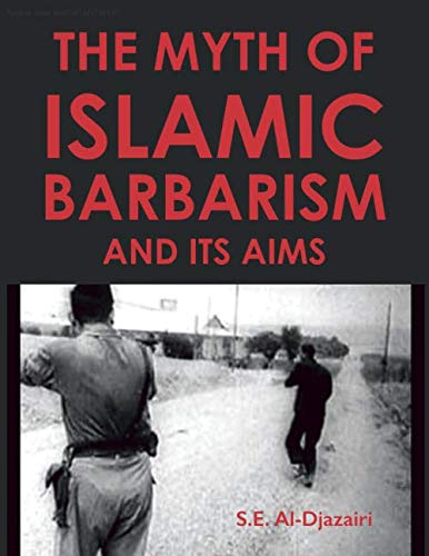Imagen de archivo de THE MYTH OF ISLAMIC BARBARISM AND ITS AIMS a la venta por Revaluation Books