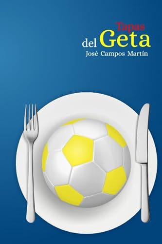 Imagen de archivo de Tapas del Geta: Las 150 Mejores Tapas los mejores futbolistas de la Historia del Getafe CF (1.928-Hoy).Actualizado. a la venta por Revaluation Books