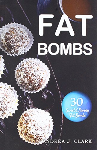 Imagen de archivo de Fat Bombs: Sweet & Savory Snacks for the Ketogenic Diet, Paleo Diet & Low-Carb Diet a la venta por SecondSale