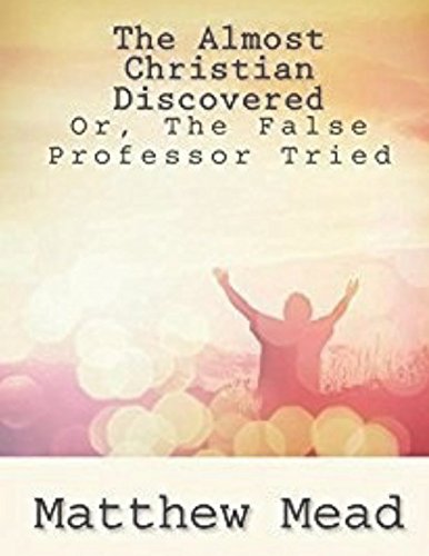 9781973258292: ALMOST CHRISTIAN DISCOVERED;: OR, THE FALSE PROFESSOR TRIED AND CAST.