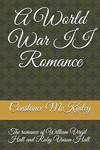 9781973259251: A World War II Romance: The Romance of William Virgil Hall and Ruby Doyle Vinson