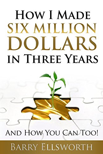 Stock image for How I Made Six Million Dollars In Three Years: And How You Can Too for sale by ThriftBooks-Atlanta