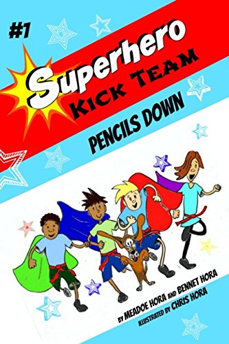 Beispielbild fr Superhero Kick Team: Pencils Down zum Verkauf von Wonder Book