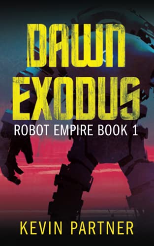 Beispielbild fr Robot Empire: Dawn Exodus: A Science Fiction Adventure zum Verkauf von WorldofBooks