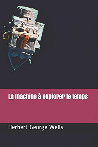 Beispielbild fr La machine  explorer le temps zum Verkauf von WorldofBooks