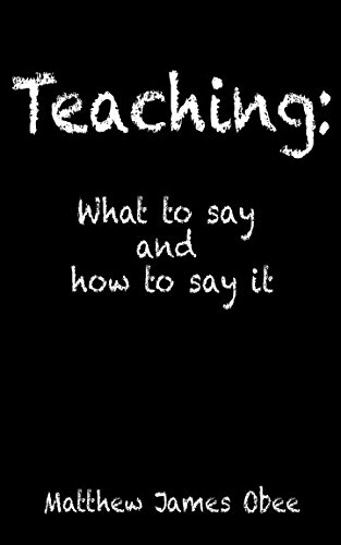 Imagen de archivo de Teaching: What to say and how to say it: Increasing success in the classroom a la venta por WorldofBooks