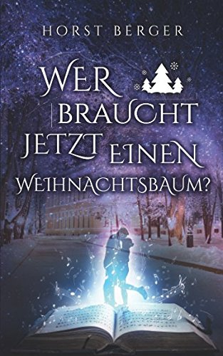 Imagen de archivo de Wer braucht jetzt einen Weihnachtsbaum? a la venta por medimops