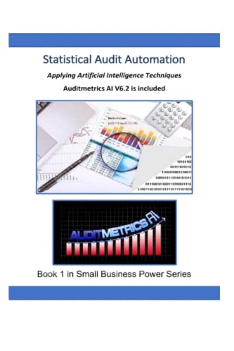 Imagen de archivo de Statistical Audit Automation: Applying Computer Assisted Audit Techniques (Small Business Analytics) a la venta por SecondSale