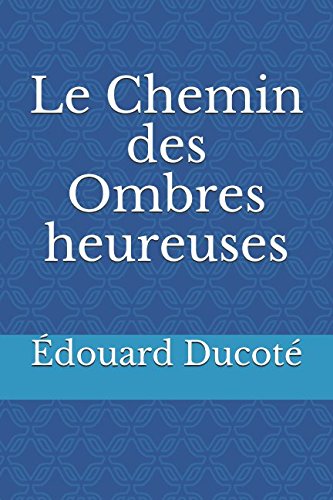 Stock image for Le Chemin des Ombres heureuses for sale by Revaluation Books