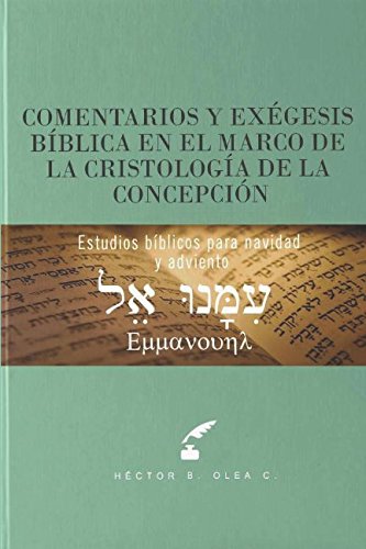 Beispielbild fr Comentarios y exgesis bblica en el marco de la cristologa de la concepcin: Estudios bblicos para navidad y adviento zum Verkauf von Revaluation Books