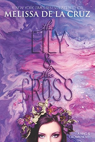 Beispielbild fr The Lily and the Cross: A Ring and Crown Novel zum Verkauf von HPB-Diamond