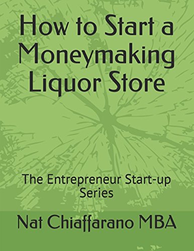 Stock image for How to Start a Moneymaking Liquor Store: The Entrepreneur Start-up Series for sale by Irish Booksellers