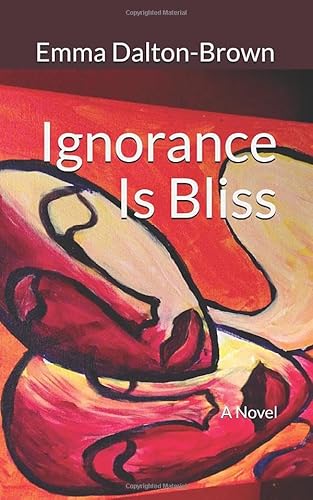 Stock image for Ignorance Is Bliss: A Novel for sale by Revaluation Books