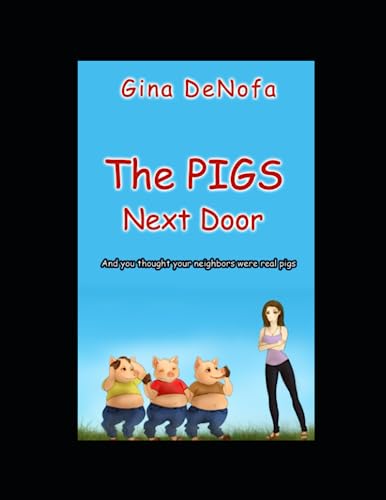 Stock image for The PIGS Next Door: And you thought your neighbors were real pigs. for sale by PBShop.store US