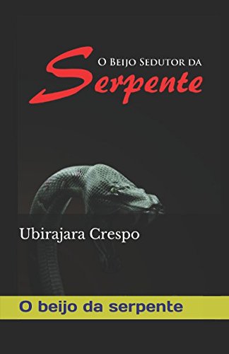 Imagen de archivo de O Beijo Sedutor da Serpente: No beba deste veneno a la venta por Revaluation Books