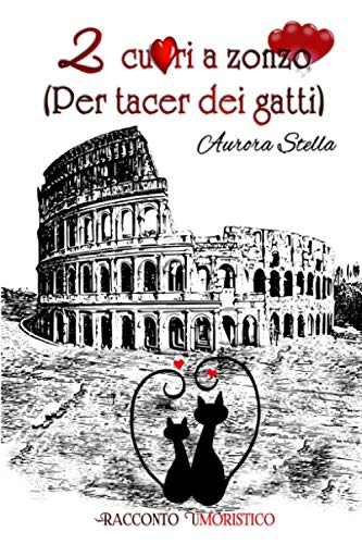 Stock image for Due cuori a zonzo: (per tacer dei gatti) for sale by Revaluation Books