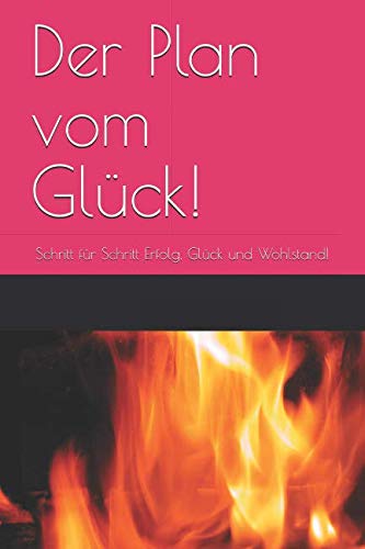 Beispielbild fr Der Plan vom Glueck!: Schritt fuer Schritt Erfolg, Glueck und Wohlstand! (Positiv Leben) zum Verkauf von Revaluation Books