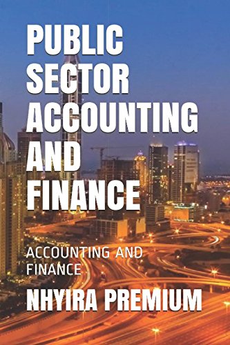 Beispielbild fr PUBLIC SECTOR ACCOUNTING AND FINANCE: ACCOUNTING AND FINANCE zum Verkauf von WorldofBooks