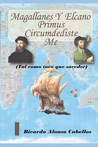 Beispielbild fr Magallanes y Elcano "Primus circumdediste me".: Tal como tuvo que suceder. zum Verkauf von Buchpark
