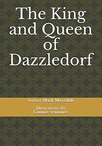 Imagen de archivo de The King and Queen of Dazzledorf a la venta por Revaluation Books