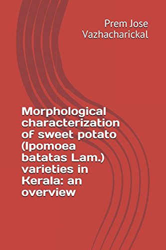 Stock image for Morphological characterization of sweet potato (Ipomoea batatas Lam.) varieties in Kerala: an overview for sale by Revaluation Books