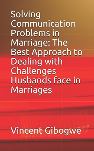 Stock image for Solving Communication Problems in Marriage: The Best Approach to Dealing with Challenges Husbands face in Marriages for sale by Revaluation Books