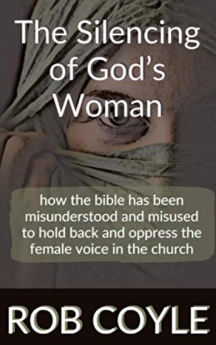 Beispielbild fr The Silencing of God's Woman: how the bible has been misunderstood and misused to hold back and oppress the female voice in the church zum Verkauf von Wonder Book