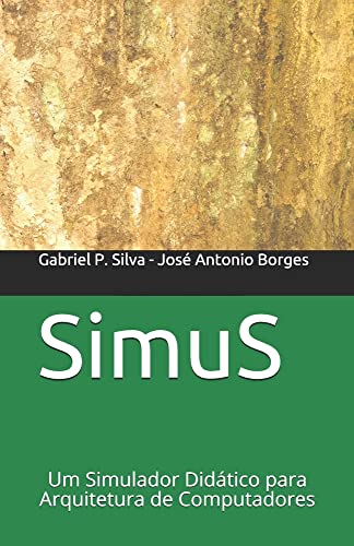 Beispielbild fr SimuS: Um Simulador Didtico para Arquitetura de Computadores (Portuguese Edition) zum Verkauf von Lucky's Textbooks
